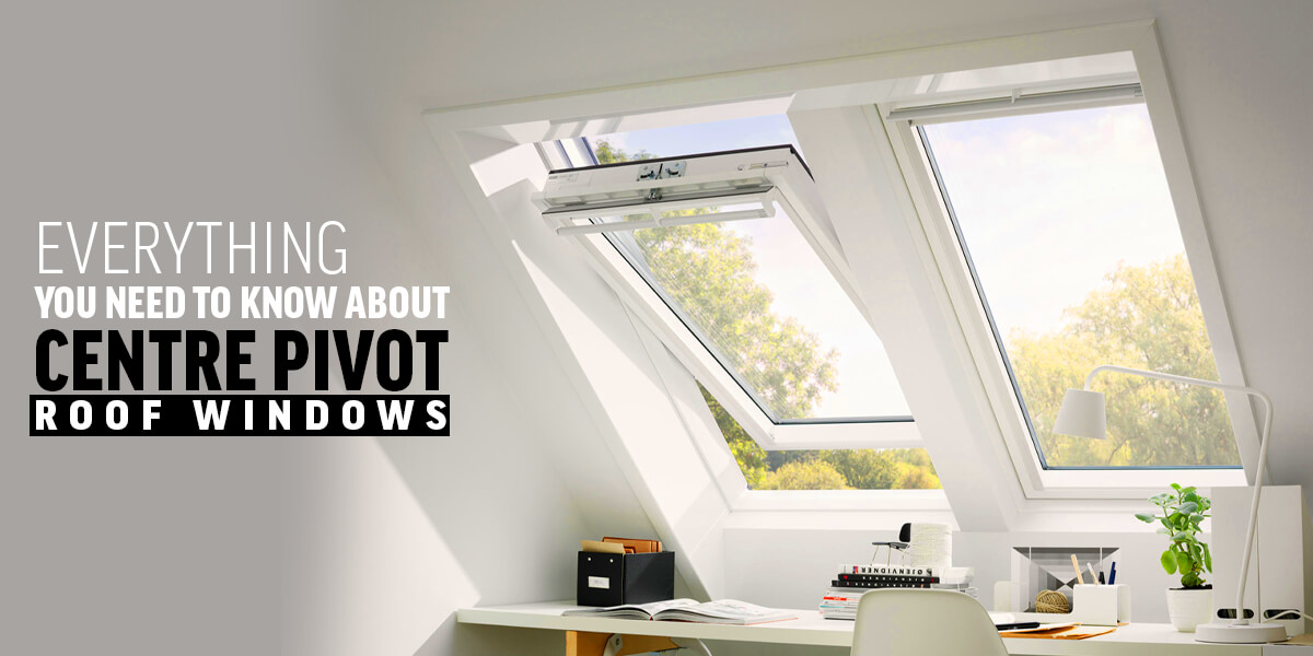 Everything You Need To Know About Centre Pivot Roof Windows