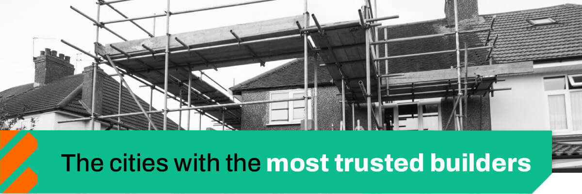 The Cities With The Most Trusted Builders